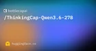ThinkingCap-Qwen3.6-27B:思考量减半,精度不变