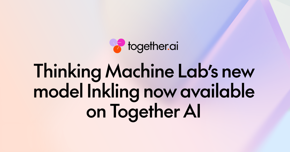 Together AI 首发 Thinking Machines Lab 多模态 MoE 模型 Inkling