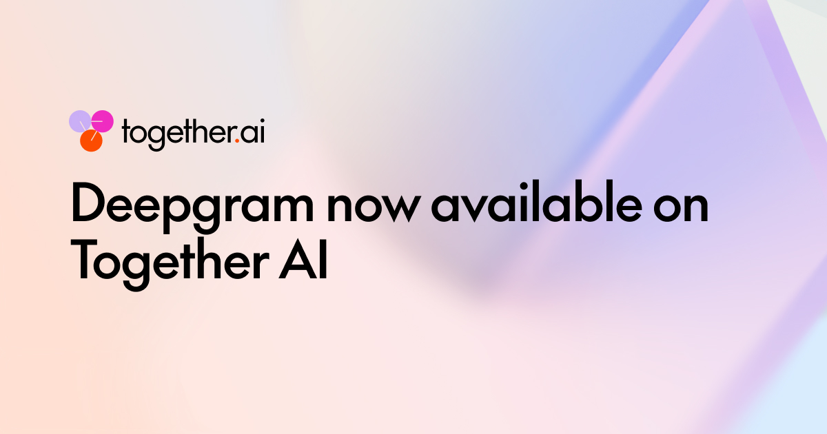 Deepgram 语音模型原生登陆 Together AI,助力实时语音代理