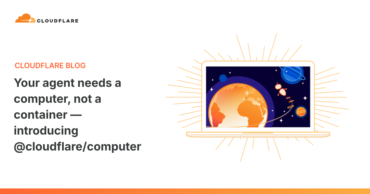 Cloudflare 推出 @cloudflare/computer:为智能体提供动态计算环境